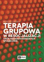 Terapia grupowa w resocjalizacji osób... - Robert Opora