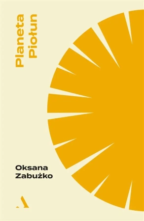 Planeta Piołun - Oksana Zabużko, Katarzyna Kotyńska, Anna Łazar, J