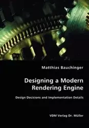 Designing a Modern Rendering Engine - Design Decisions and Implementation Details - Bauchinger Matthias