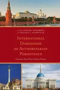 International Dimensions of Authoritarian Persistence - Vanderhill Rachel