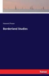 Borderland Studies - Howard Pease