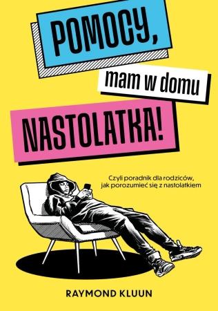 Pomocy, mam w domu nastolatka! - Raymond Kluun
