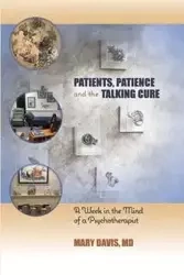 Patients, Patience, and the Talking Cure - Davis Mary