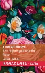 Y Eos a'r Rhosyn / The Nightingale and the Rose - Oscar Wilde