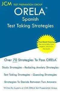ORELA Spanish - Test Taking Strategies - Test Preparation Group JCM-ORELA