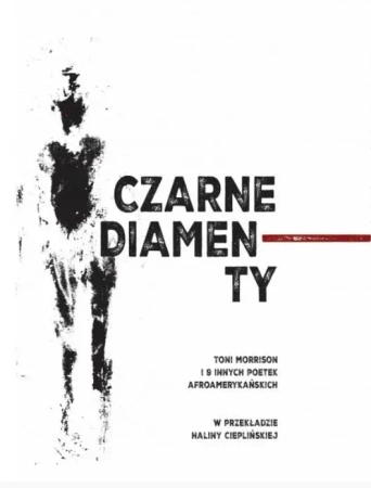 Czarne diamenty. Toni Morrison i 9 innych poetek.. - praca zbiorowa