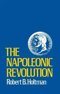 Napoleonic Revolution - Robert Holtman B