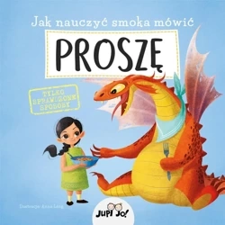 Jak nauczyć smoka mówić proszę - Anna Lng, Joanna Olejarczyk