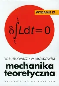 Mechanika teoretyczna - Wojciech Rubinowicz, Wojciech Królikowski