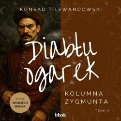 audiobook Diabłu ogarek. Kolumna Zygmunta - Konrad T. Lewandowski