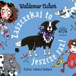audiobook Zaszczekaj to jeszcze raz! - Waldemar Cichoń