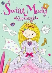 Świat mody. Księżniczki - Opracowanie zbiorowe