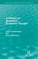 A History of Australian Economic Thought (Routledge Revivals) - Peter Groenewegen