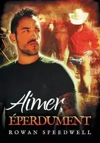 Aimer, éperdument - Speedwell Rowan