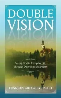 Double Vision - Frances Gregory Pasch