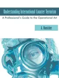 Understanding International Counter Terrorism - Hunsicker A.