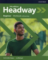 Headway. 5th edition. Beginner. Workbook without key - Liz Soars, John Soars