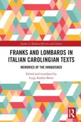 Franks and Lombards in Italian Carolingian Texts - Berto Luigi Andrea