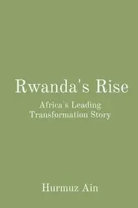 Rwanda's Rise - Ain Hurmuz