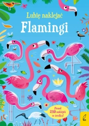 Flamingi. Lubię naklejać - Kirsteen Robson