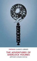 The Adventures of Sherlock Holmes. Vintage Classics Library - Arthur Conan Doyle