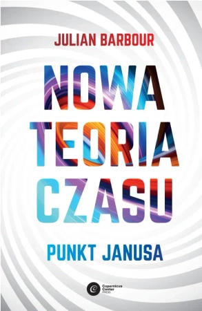 Nowa teoria czasu - Julian Barbour