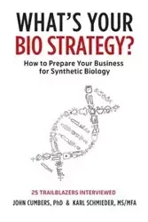 What's Your Bio Strategy? - John Cumbers