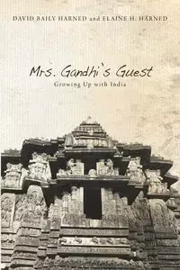 Mrs. Gandhi's Guest - David Harned Baily