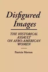 Disfigured Images - Morton Patricia
