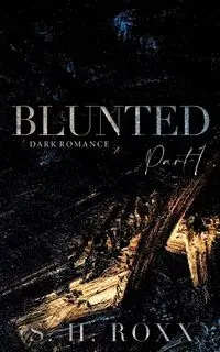 BLUNTED - Roxx S. H.