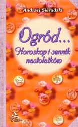 Ogród... Horoskop i sennik nastolatków - Andrzej Sieradzki