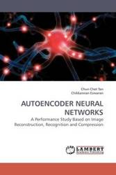 Autoencoder Neural Networks - Chun Chet Tan