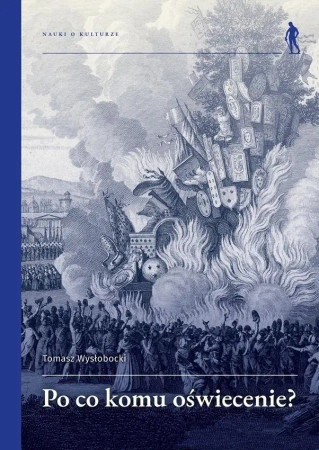 Po co komu Oświecenie? Wybrane idee i teksty - Tomasz Wysłobocki