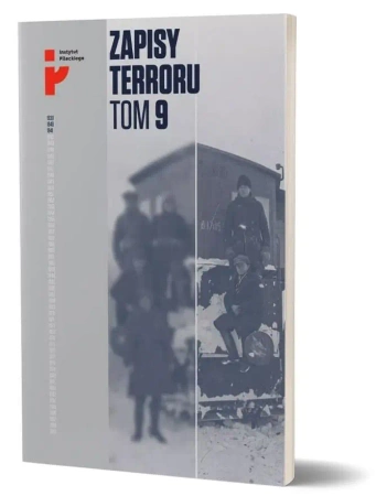 Zapisy Terroru T.9. Represje sowieckie na... - praca zbiorowa