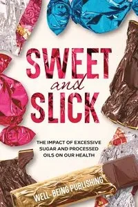 Sweet and Slick - Publishing Well-Being