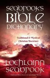 Seabrook's Bible Dictionary of Traditional and Mystical Christian Doctrines - Seabrook Lochlainn