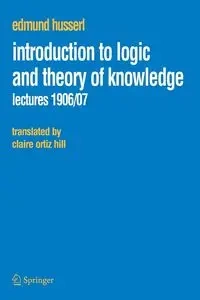 Introduction to Logic and Theory of Knowledge - Edmund Husserl