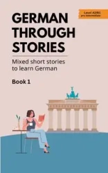 German Through Stories - Mixed Short Stories to Learn German - Book 1 - Veraart Midas