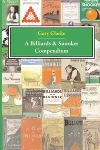 A Billiards and Snooker Compendium - Clarke G