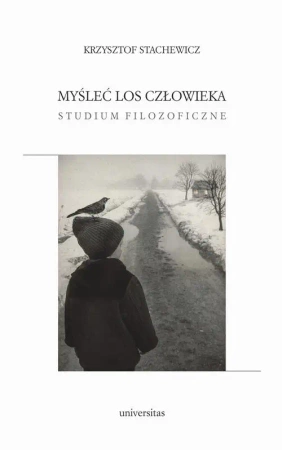 eBook Myśleć los człowieka. Studium filozoficzne - Krzysztof Stachewicz mobi epub