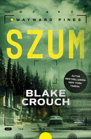 Wayward Pines T.1 Szum - Blake Crouch