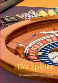 Der Spieler - Walter W. Braun