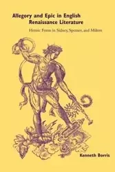 Allegory and Epic in English Renaissance Literature - Kenneth Borris