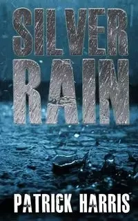 Silver Rain - Harris Patrick