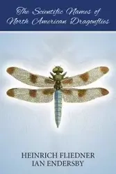 The Scientific Names of North American Dragonflies - Ian Endersby