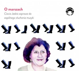 Ciocia Jadzia zaprasza... O marszach CD - Jadwiga Mackiewicz