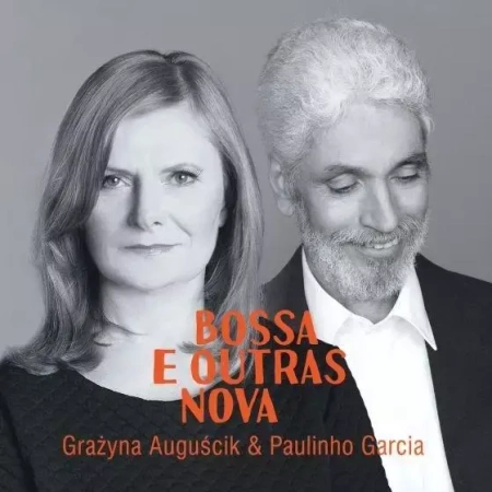 Bossa e Outras Nova - Grażyna Auguścik & Garcia Paulinho