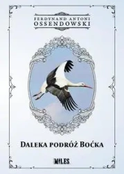Daleka podróż boćka - Ferdynand Antonii Ossendowski