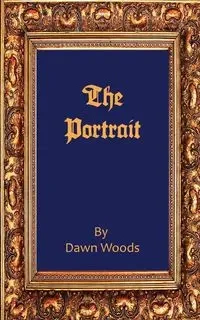The Portrait - Dawn Woods