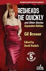 Redheads Die Quickly and Other Stories - Gil Brewer